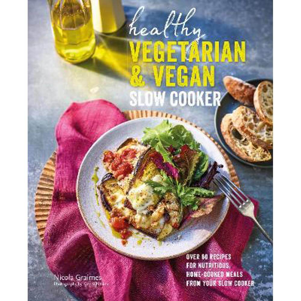 Healthy Vegetarian & Vegan Slow Cooker: Over 60 Recipes for Nutritious, Home-Cooked Meals from Your Slow Cooker (Hardback) - Nicola Graimes